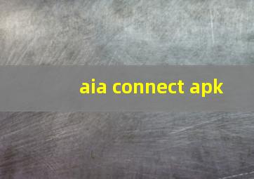 aia connect apk